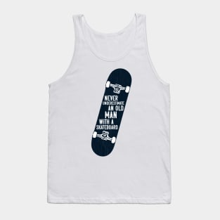 Mens Never underestimate an old man with a skateboard gift design Tank Top